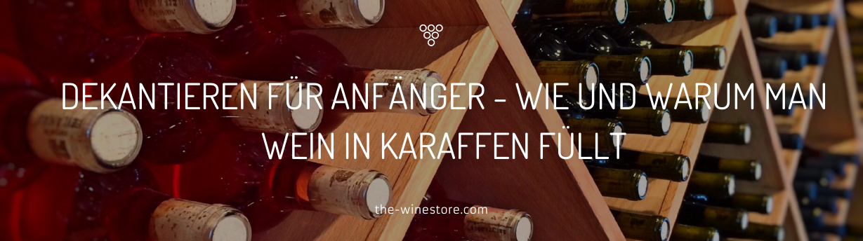 Dekantieren für Anfänger - wie und warum man Wein in Karaffen füllt