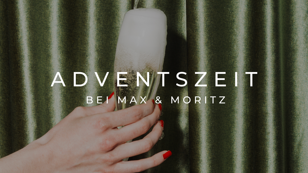 Deine Adventszeit bei Max & Moritz 🌲🥂