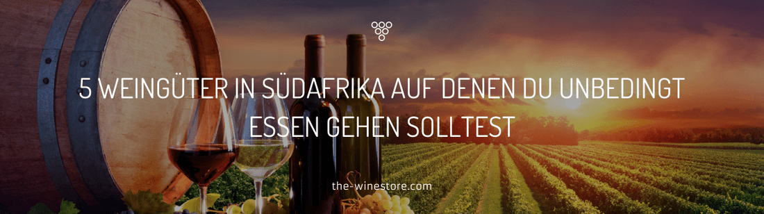 5 Weingüter, auf denen Du essen gehen solltest - The WineStore
