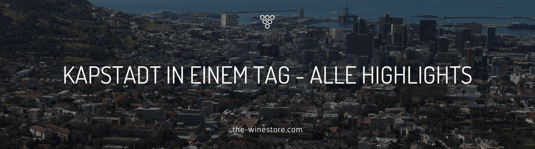 Kapstadt in einem Tag - alle Highlights - The WineStore